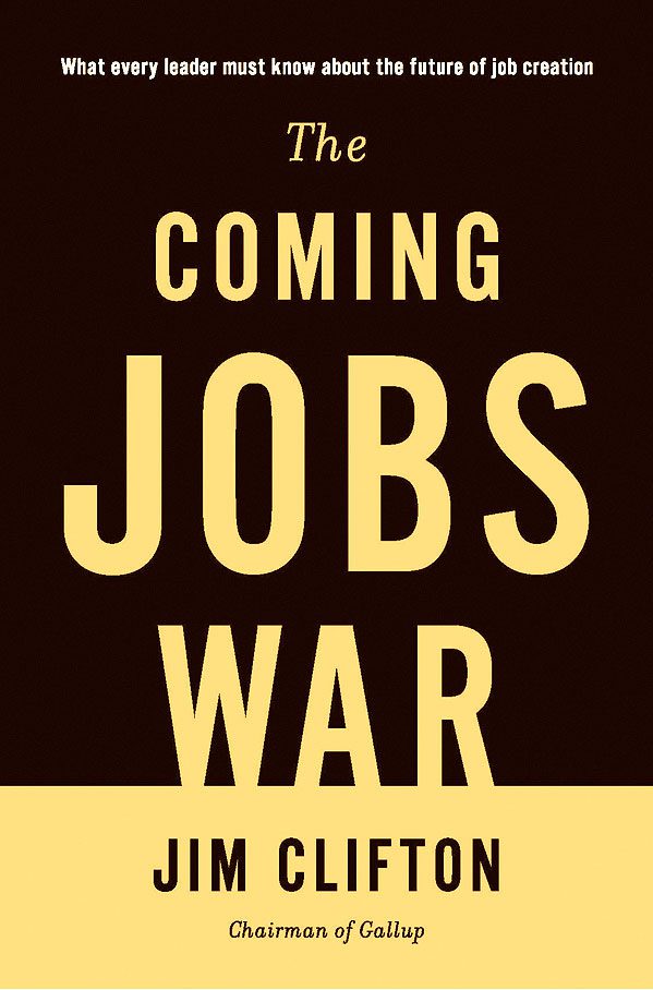 The Coming Jobs War, by Jim Clifton