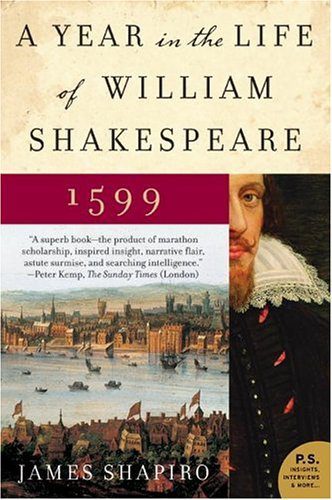 book cover: ‘A Year in the Life of William Shakespeare: 1599,’ by James Shapiro